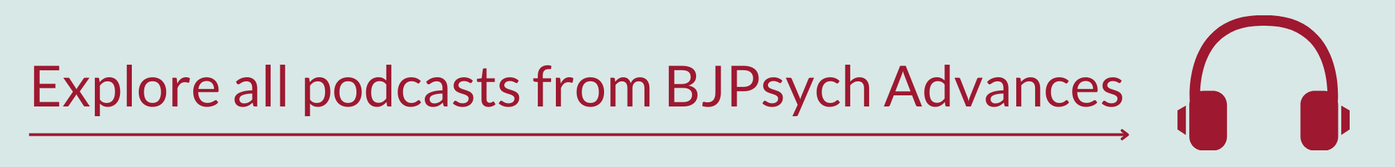 Explore all podcasts from BJPsych Advances