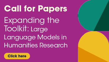 Purple block with multicoloured Bauhaus-style pattern, against a green block with two tones of yellow text that says Call for Papers: Expanding the Toolkit: Large Language Models in Humanities Research