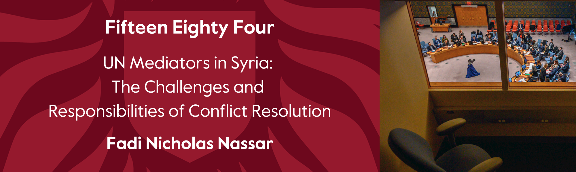 Fifteen Eighty Four. UN Mediators in Syria:  The Challenges and  Responsibilities of Conflict Resolution by Fadi Nicholas Nassar