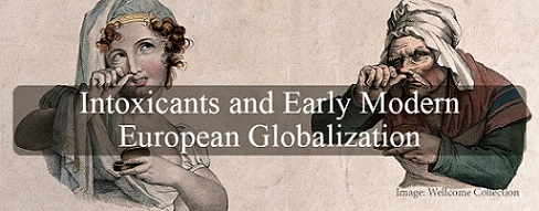 Intoxicants and Early Modern European Globalization