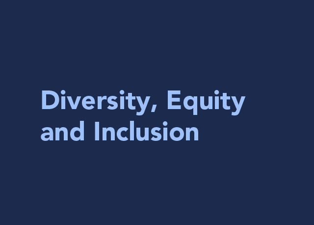 Diversity, Equity and Inclusion