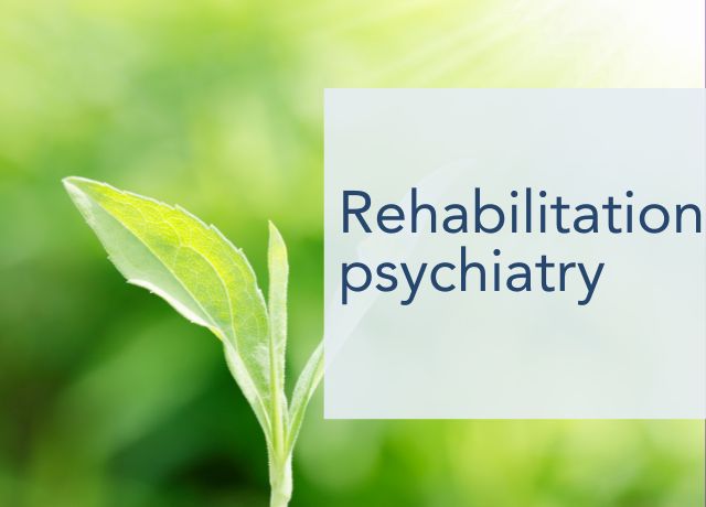 Rehabilitation Psychiatry 