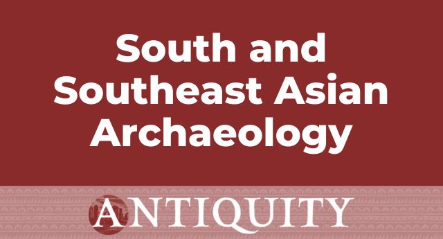 South and Southeast Asian Archaeology